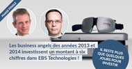 Les business angels des années 2013 et 2014 investissent un montant important dans EBS Technologies