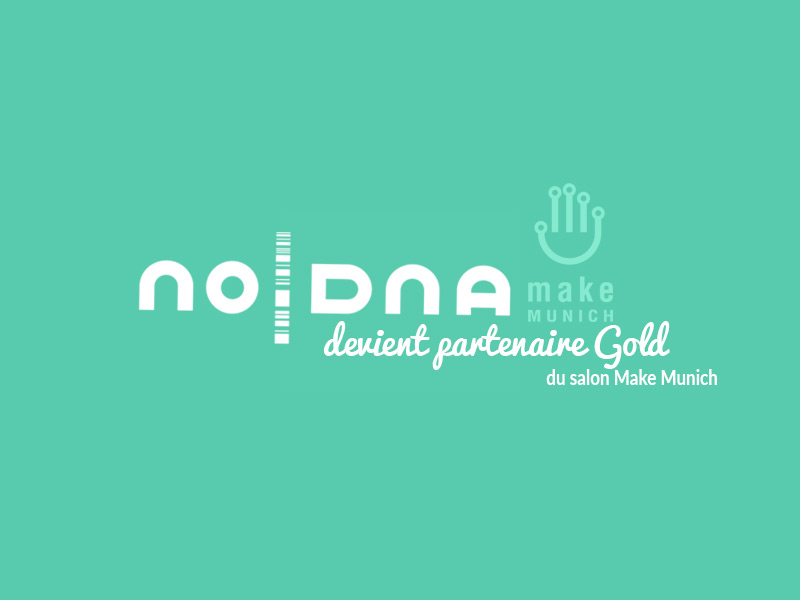 noDNA devient partenaire Gold du salon Make Munich