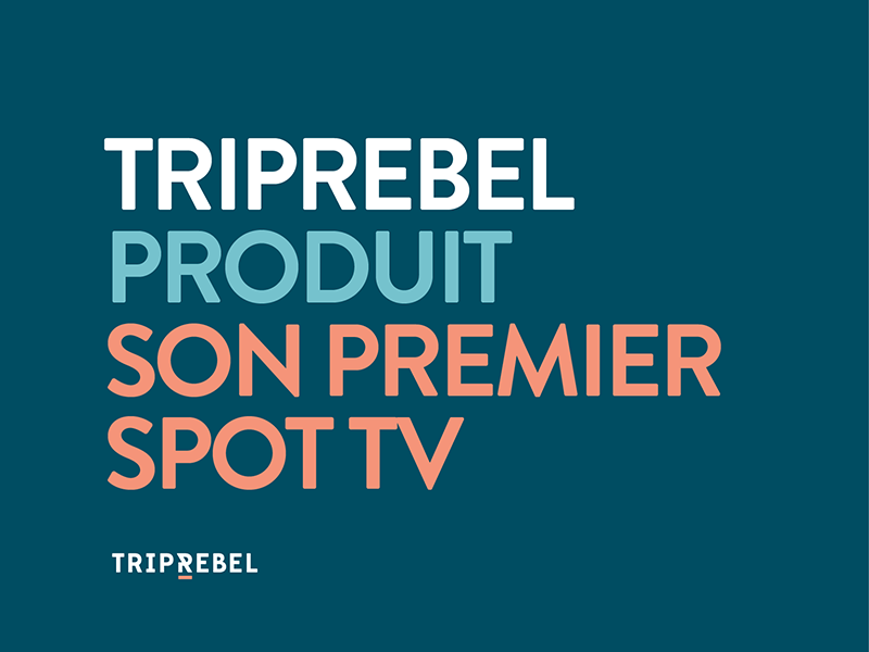 TripRebel produit son premier spot publicitaire