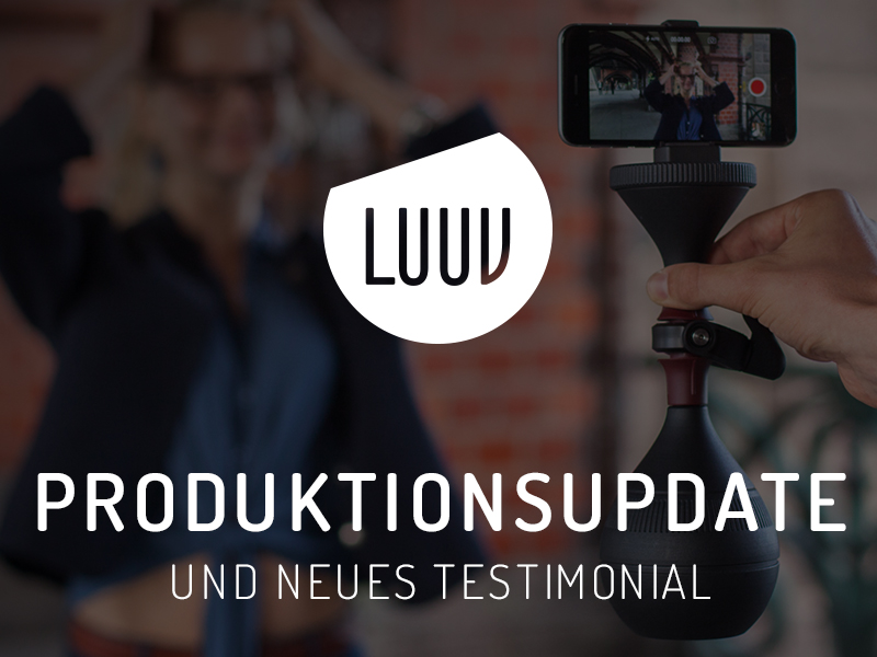 LUUV machen große Fortschritte in der Produktionsvorbereitung und veröffentlichen neues Produkttestimonial