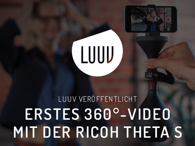 LUUV veröffentlicht erstes 360°-Video mit der Ricoh THETA S