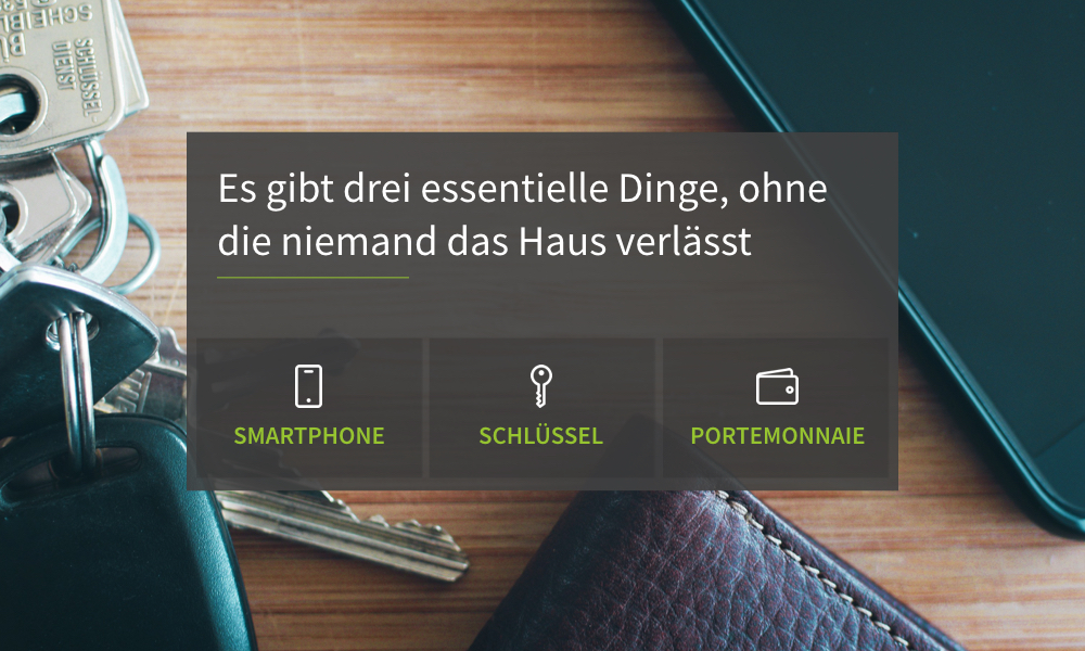 Drei Dinge, die man nicht zuhause lässt